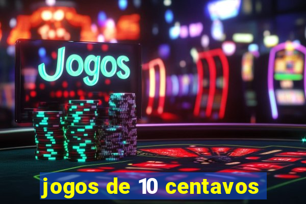 jogos de 10 centavos